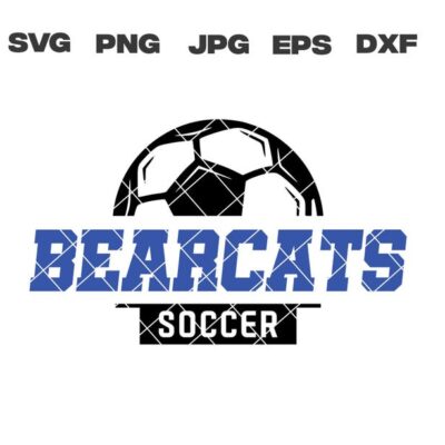 10230 Bearcats SVG Bearcats Soccer SVG Soccer svg png jpg dxf eps Cricut Files Digital Download Silhouette Instant Download