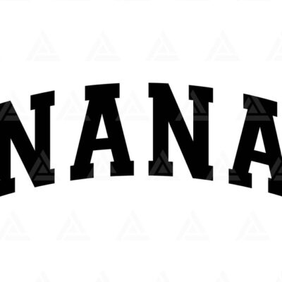 1029 Nana Svg Nana Varsity Svg Grandma Life Nana Png Grandmother Shirt Jersey Font Mothers Day Cut File Cricut Png Pdf Vector Sticker