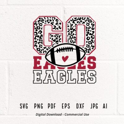 1060 Leopard Go Eagles SVG Go Eagles svg Eagles Mascot svg Eagles svg Eagles School Team svg School Spirit svg Cricut svg Eagles Football