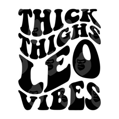 10849 Leo Svg Leo Png Thick Thighs Vibes Wavy Letters Zodiac Signs Horoscope Astrology Vector Cut file Cricut Silhouette Sticker