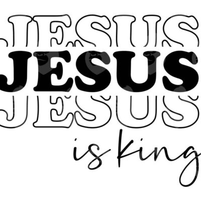 11039 Jesus is King Svg Jesus is King Png Jesus Shirt Jesus Christ Faith over Fear Believer Vector Cut file Cricut Silhouette