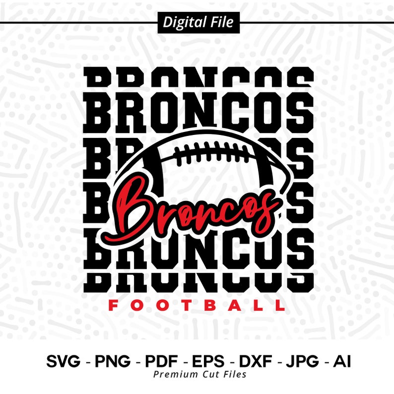 1230 Football svg Bronco Football svg Broncos Football svg Sublimation Cricut Cut file SVG for Shirts Football Design Stacked Broncos