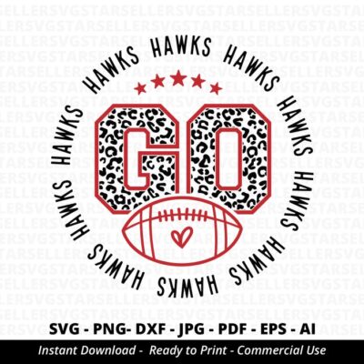 1368 Go Hawks Football SVG PNG Hawks svg Leopard Go Hawks svg Hawks Mascot svg Hawks Shirt svg Hawks Football svg Hawks PNG Hawks Mom svg