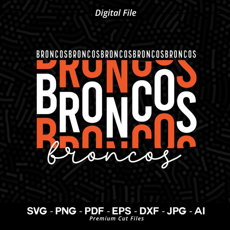 1400 Stacked Broncos SVG PNG Broncos svg Bronco svg Broncos Typography Broncos Clipart Broncos Cheer Svg Broncos Vibes Svg Broncos Shirt