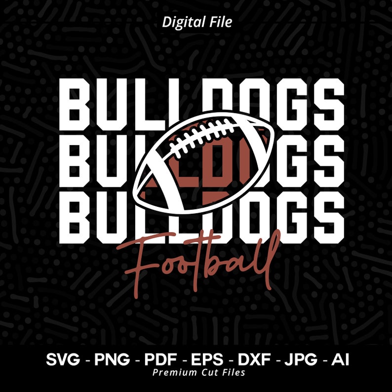 1424 Football SVG PNG Bulldogs Football svg Bulldog Football svg Bulldog Sublimation Cricut Cut file SVG for Shirts Football Shirt svg