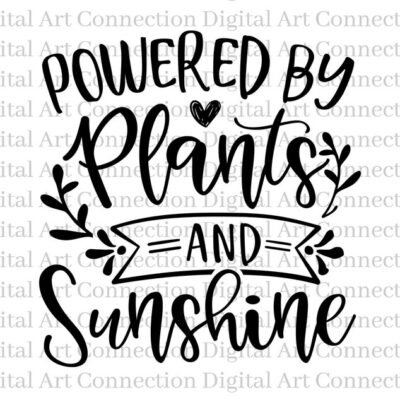 15037 Powered By Plants and Sunshine SVG Powered By Plants SVG Plants Sunshine svg Plants svg Sunshine svg Vegan svg Cricut Cut File