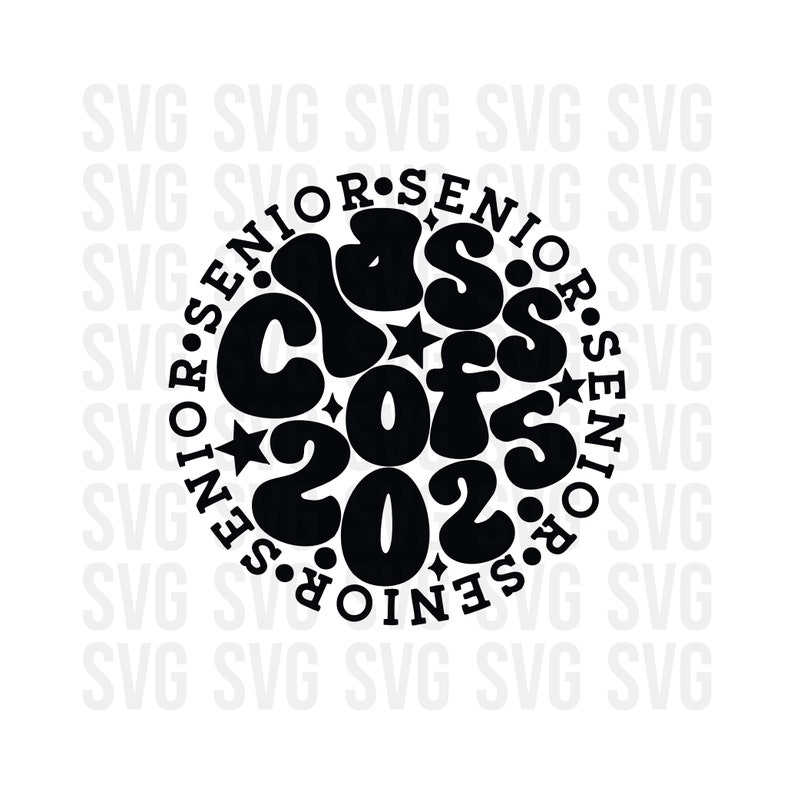 15586 Senior class of 2025 Svg Seniors Png Senior class 2025 Graduation first day of school back to school svg for cricut