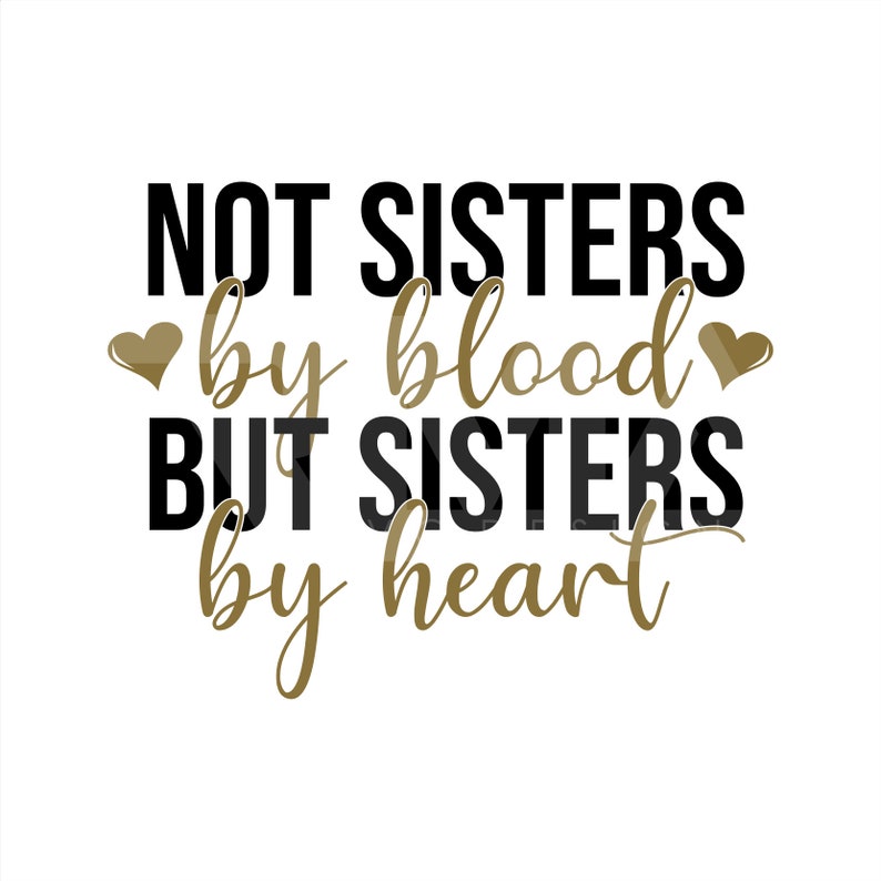 15601 Not Sisters By Blood But Sisters By Heart SVG Best Friends SVG Friends Cut File Cricut Vinyl Cutting File Silhouette png