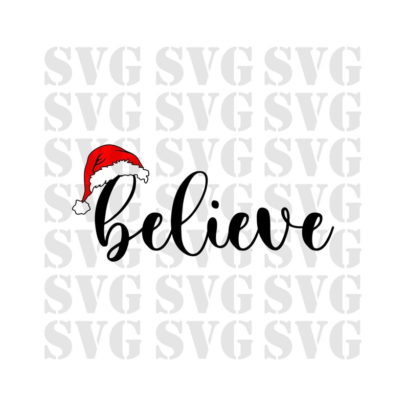 15633 Believe Svg Christmas Believe Svg motivational Svg Santa Hat svg Dxf Png print file sublimation DTF Trasnfer vector Winter Svg