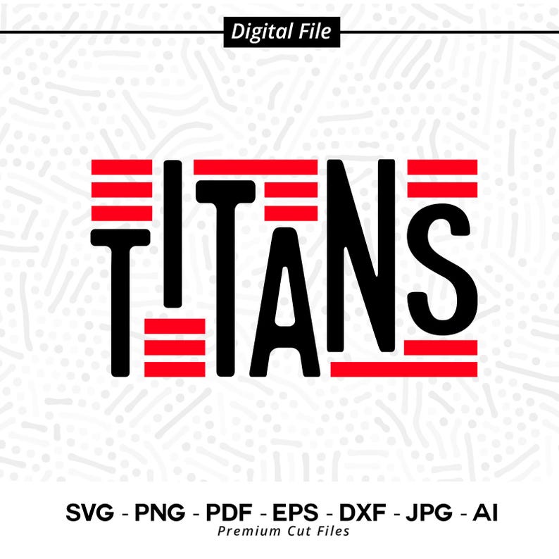 1718 Titans SVG PNG Titans Mascot svg Titans Cheer svg Titans Shirt Titans Sport School Spirit Titans Pride Titans Mom Titans Typography