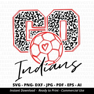 1822 Go Indians Soccer SVG Indians svg Indians Leopard svg Indians Mascot Indians Mom svg Indians Cheer svg School mascot svg Cricut Silhouette