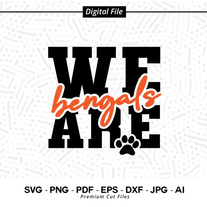 1830 We Are Bengals SVG PNG Bengals svg Bengal svg Bengals Shirt Design Bengals Paw svg Bengals Cheer svg Bengal Vibes svg Bengals Shirt