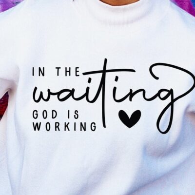 2145 In the Waiting God is Working SVG Motivational svg Religious Shirt svg Inspirational Quotes svg Women Shirt svg Faith svg Cricut Silhouette