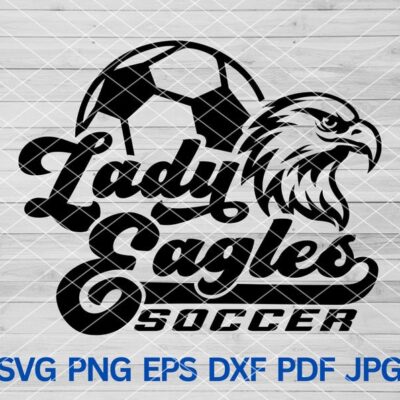 21597 High School Lady Eagles Soccer svg Eagle Hawk Bird svg Lady Eagles mascot svg Lady Eagles School Spirit Lady Eagles Cheer Mom Shirt svg