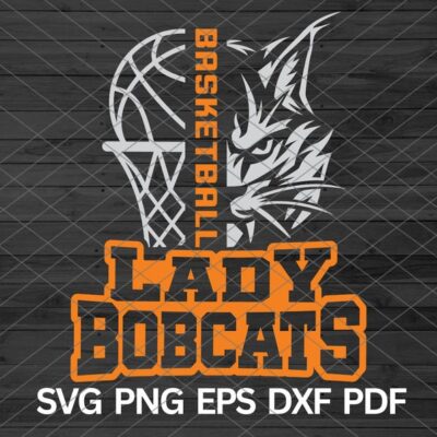 21678 High School Lady Bobcats Basketball svg Bobcats svg Lady Bobcats svg Cut Files Cricut Lady Bobcats mascot svg Lady Bobcats school spirit