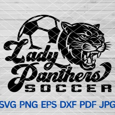 21702 High School Lady Panthers Soccer svg Panther svg Panthers svg Panthers mascot svg Lady Panthers Cheer mom Lady Panthers svg cut file