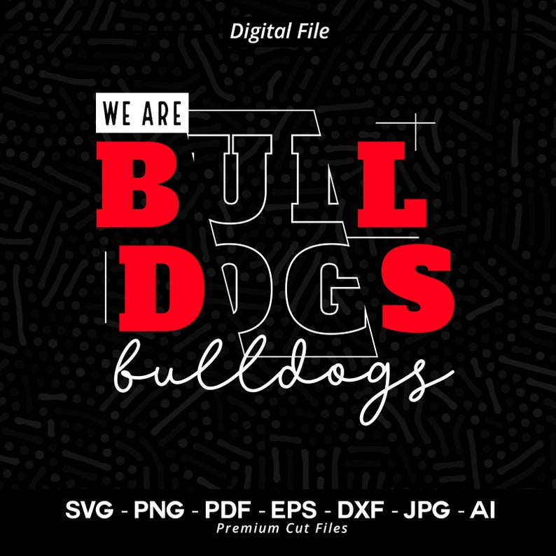 2214 We Are Bulldogs Shirt Design Svg Png Bulldogs svg Bulldog svg Bulldogs Typography Bulldogs Cheer svg Bulldogs Vibes svg Bulldogs Shirt