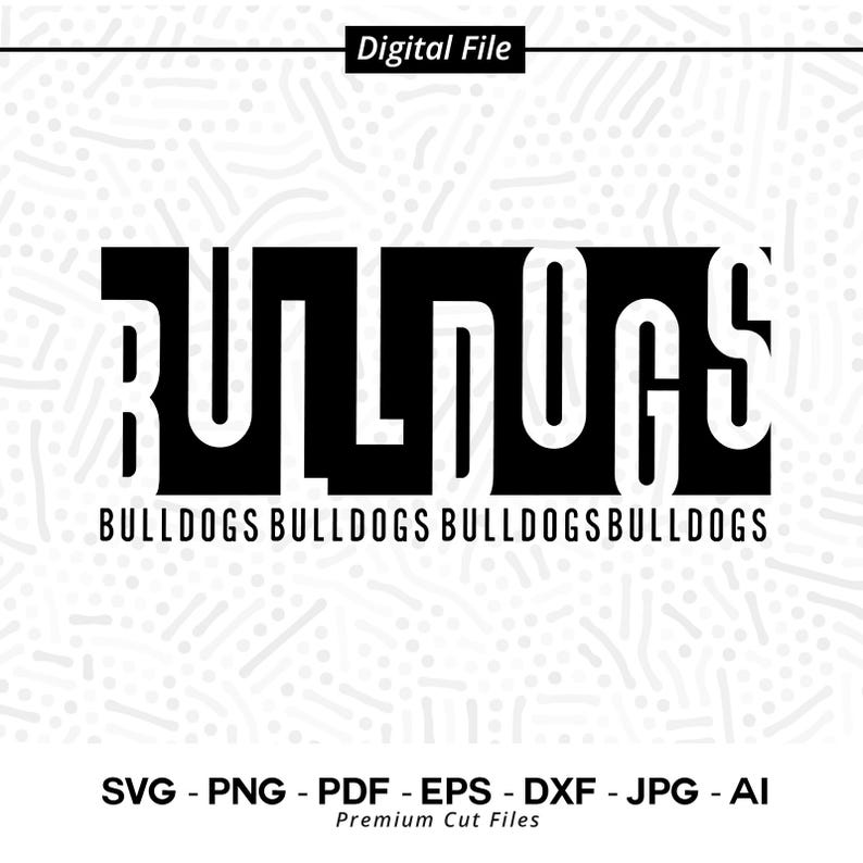 2217 Bulldogs SVG PNG Bulldog svg Shirt Design svg School Spirit svg Bulldog Pride Bulldogs Mom svg Bulldogs Typography Bulldogs Shirt