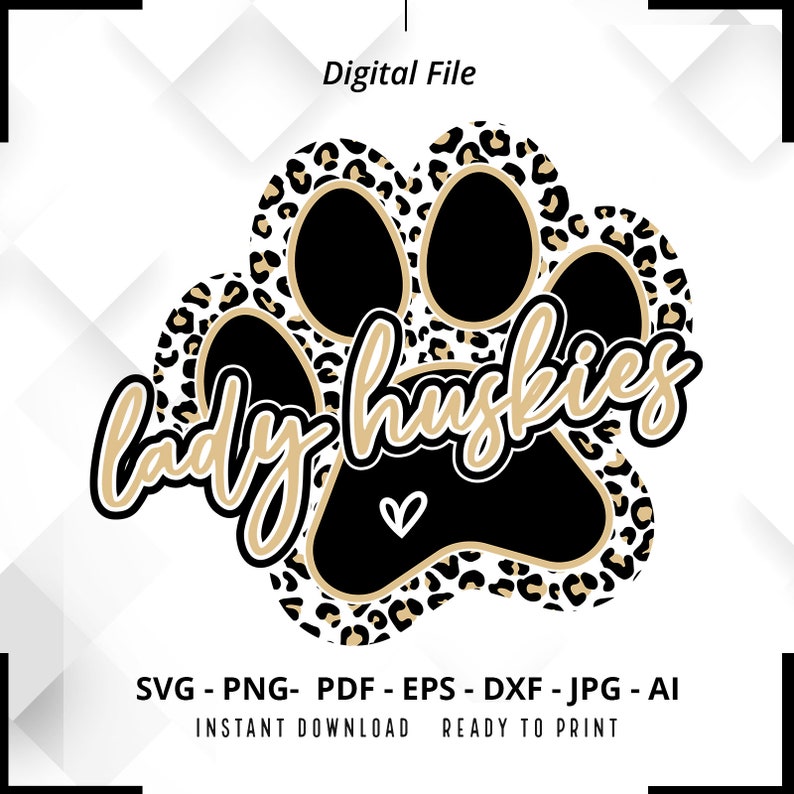 2219 Lady Huskies Paw SVG PNG Huskies svg Leopard Huskies Paw svg Huskies Cheer svg Huskies Mascot svg Huskies Mom svg Cricut Cut File