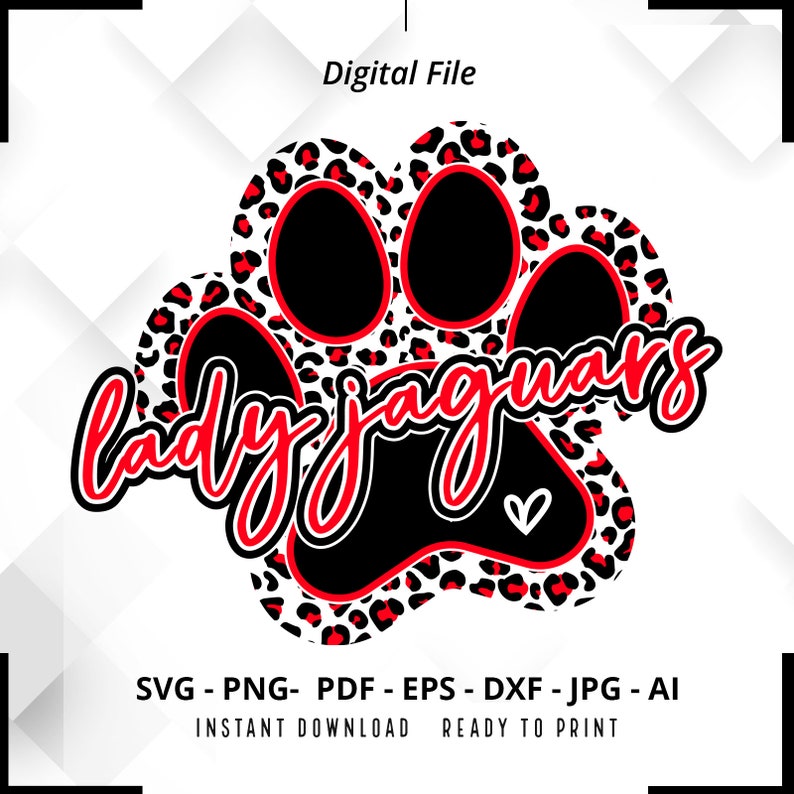 2225 Lady Jaguars Paw SVG PNG Jaguars svg Leopard Jaguars Paw svg Jaguars Cheer svg Jaguars Mascot svg Jaguars Mom svg Cricut Cut File