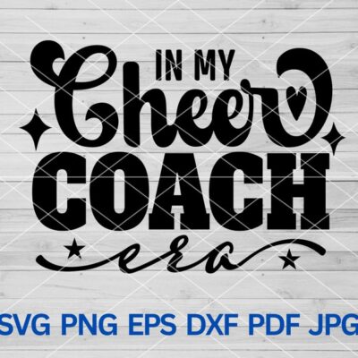 22261 In My Cheer Coach Era svg png Cheer Coach svg Cheer Coach Era svg Cheer Coach Shirt svg cheerleading svg Cheer Coach Sublimation design