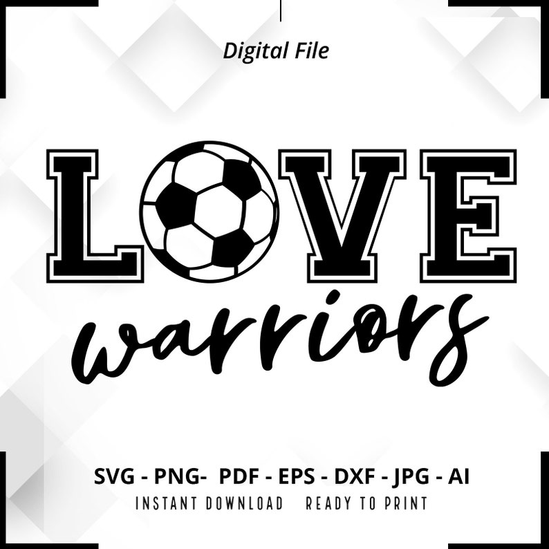 2242 Love Warriors Soccer SVG PNG Warriors svg Soccer Shirt svg Warriors Soccer svg Warriors png Warriors Mom svg Warriors Shirt svg