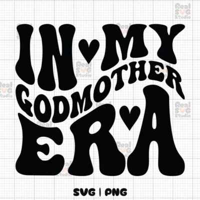 22529 In My Godmother Era SVG PNG Digital Download Godmother Era Svg Godmother Png Cute Godmother Shirt Svg Cut File Cricut Silhouette