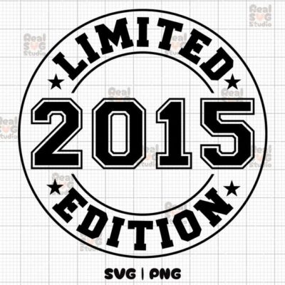 22551 Limited Edition 2015 SVG PNG Birthday Svg Est 2015 Shirt Svg Birthday Png 2015 Svg 2015 Png 9th Birthday Svg 2015 Cut Files