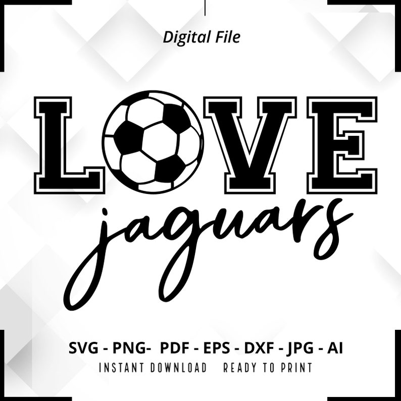 2256 Love Jaguars Soccer SVG PNG Jaguars svg Soccer Shirt svg Jaguars Soccer svg Jaguars png Jaguars Mom svg Jaguars Shirt svg Cut File