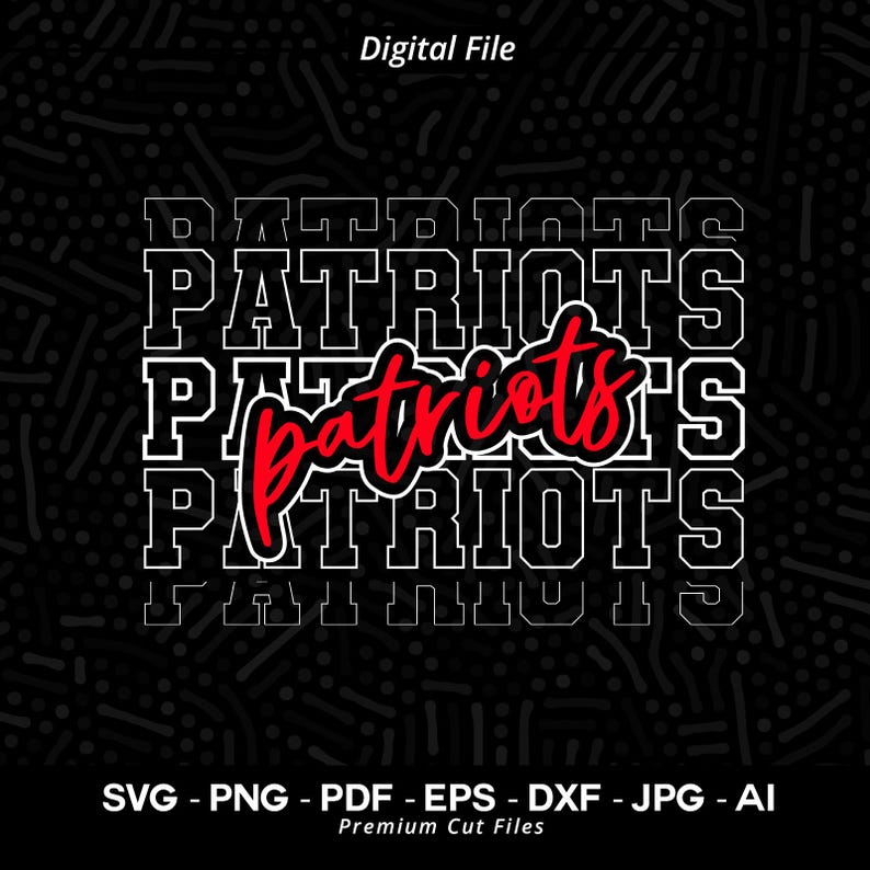 2259 Patriots SVG PNG Patriots Stacked Svg Stacked Patriots Svg Patriot Svg Png Patriots Shirt Patriots Mascot Patriots Cheer Team Mascot