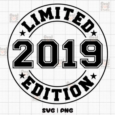 22590 Limited Edition 2019 SVG PNG Birthday Svg Est 2019 Shirt Svg Birthday Png 2019 Svg 2019 Png 5th Birthday Svg 2019 Cut Files