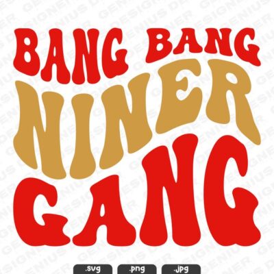 22645 49ers Football Bang Bang Niner Gang SVG Files for Cricut San Francisco 49ers Retro Niner Gang Svg Niner Gang PNG San Francisco Svg