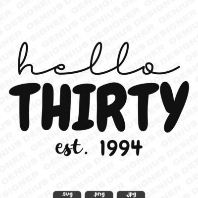 22662 Hello Thirty SVG Hello 30 Svg Established 1994 Svg Thirty Birthday Svg Thirtieth Birthday Svg Est 1994 Svg Happy Birthday Svg