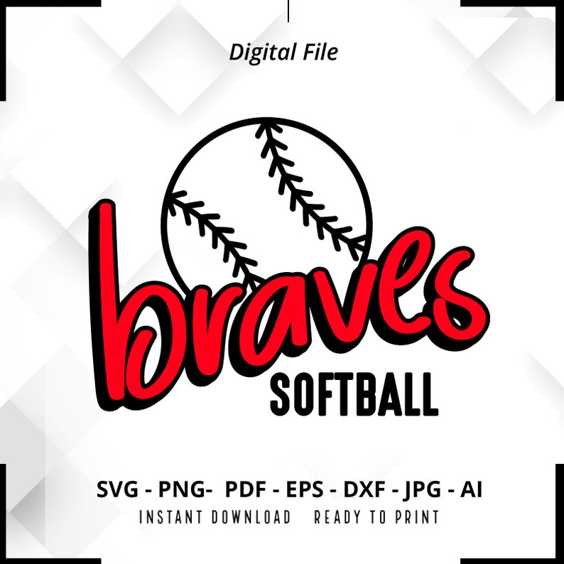 2299 Braves Softball SVG PNG Braves svg Softball svg Braves Shirt svg Braves Cheer svg Braves Mom svg Softball Shirt svg Cricut Cut File