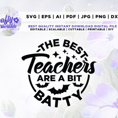 230 The Best Teachers Are A Bit Batty SVG Halloween SVG Cricut Svg sublimation Batty for my Students SVG Teacher Halloween svg cut file