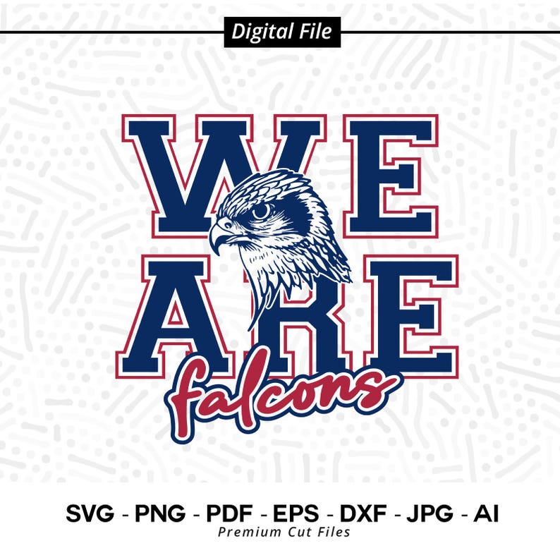 2320 We Are Falcons SVG PNG Falcons svg png Falcon svg Falcons Shirt Design Falcons Cheer svg Falcons Shirt svg Cricut Svg School Spirit