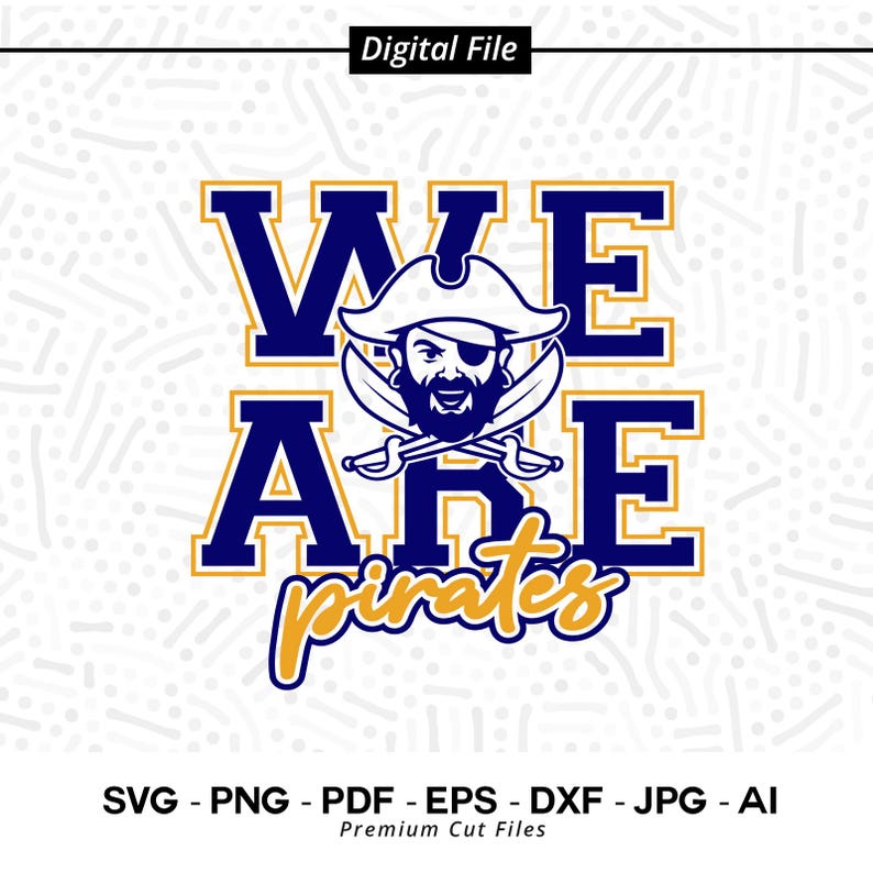 2321 We Are Pirates SVG PNG Pirates svg png Pirate svg Pirates Shirt Design Pirates Cheer svg Pirates Shirt svg Cricut Svg School Spirit