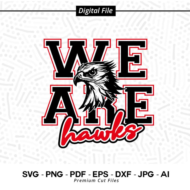 2325 We Are Hawks SVG PNG Hawks svg png Hawk svg Hawks Shirt Design Hawks Cheer svg Hawks Shirt svg Cricut Svg School Spirit Hawks Pride