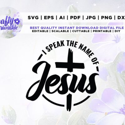 238 I Speak the Name of Jesus SVG Christian Lyrics Svg Easter Svg Cricut Png Svg sublimation Jesus Svg Bible Svg Faith Svg