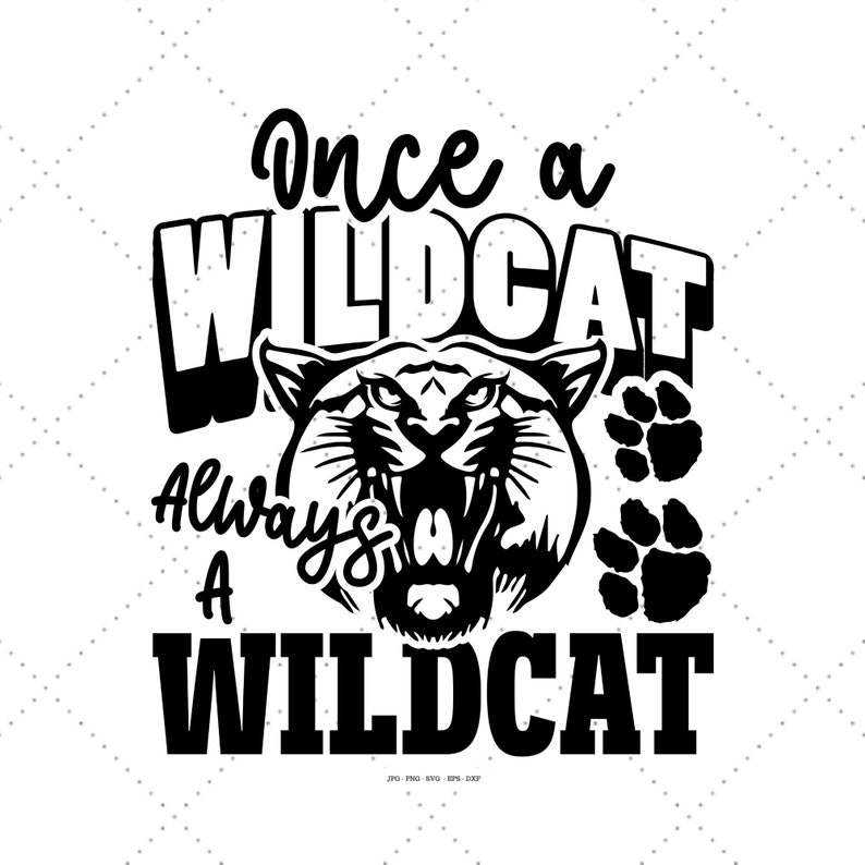 2522 Wildcat Svg Once A Wildcat High School Graduate For School Wildcats Vector