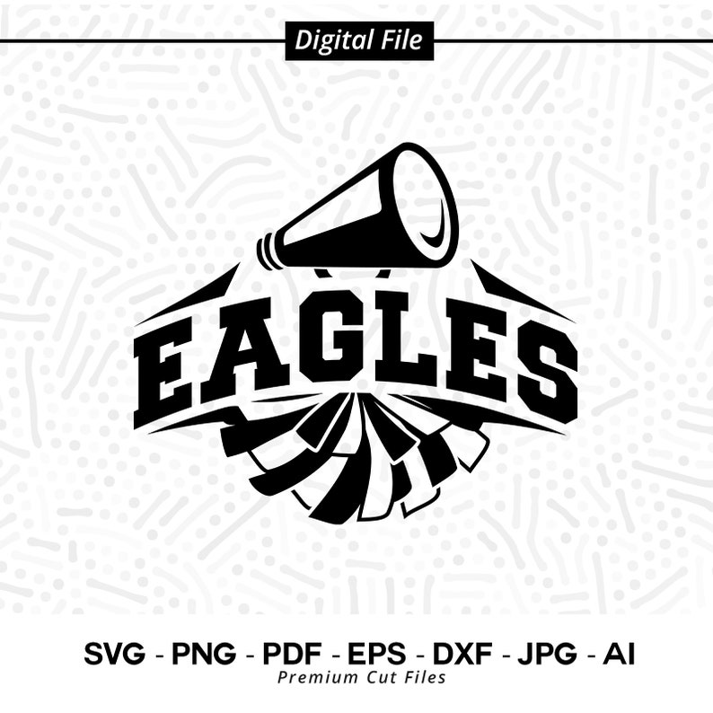 2673 Eagles Cheer SVG PNG Eagles Mascot svg Eagles svg Eagles Shirt svg School Spirit svg Cheer Megaphone Eagles Pom pom svg Eagles Girl