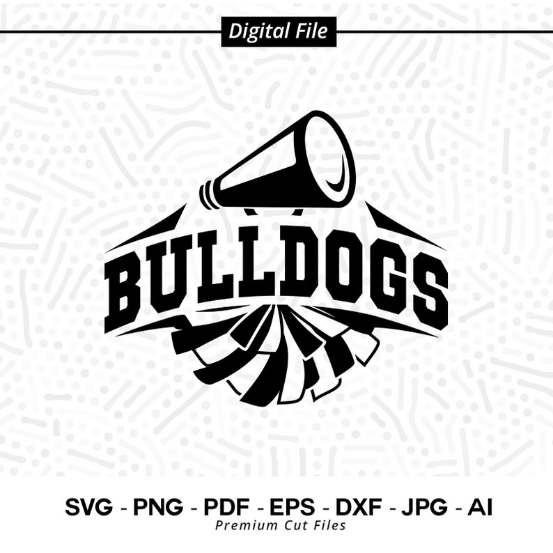 2686 Bulldogs Cheer SVG PNG Bulldogs Mascot svg Bulldogs svg Bulldogs Shirt School Spirit svg Cheer Megaphone Bulldogs Pom pom Bulldogs Girl