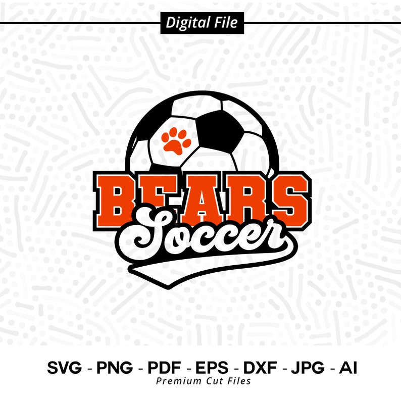 3001 Bears Soccer Svg Png Bears Bear Soccer Svg Soccer Shirt Svg Bears Cheer Svg Bears Paw Svg Bears Pride Svg