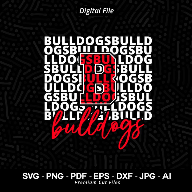 313 Bulldogs SVG PNG Bulldogs Mascot svg Bulldogs Cheer svg Bulldogs Shirt svg Bulldogs Sport svg Bulldogs Mom svg Bulldogs Typography