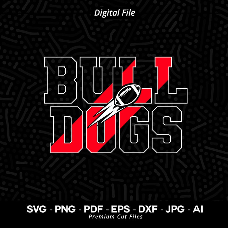 3200 Bulldogs Football Svg Png Bulldogs svg Bulldog Football Svg Football Shirt Bulldogs Cheer svg Bulldogs Vibes svg Bulldogs Shirt Svg