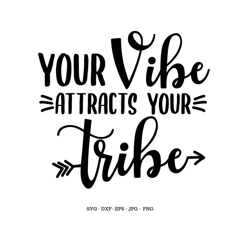 3232 Your Vibe Attracts Your Tribe Svg Motivational Prints Hippie Room Decor Png Format