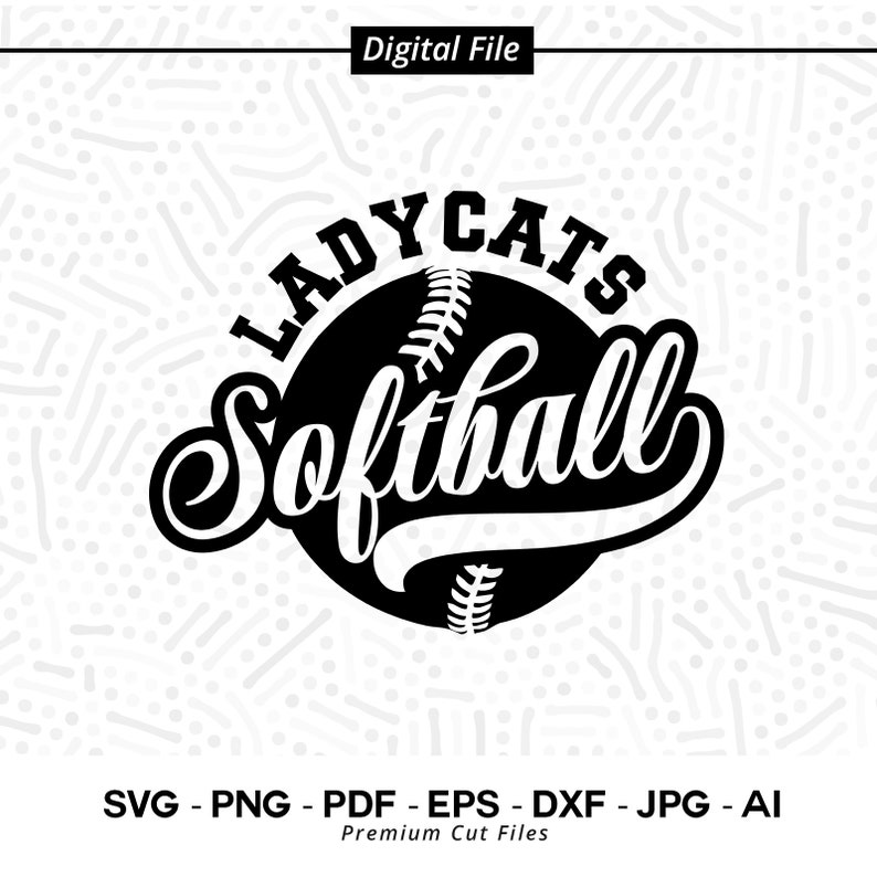 355 Ladycats Softball Svg Png Ladycats Softball Shirt Design Softball Clipart Team Spirit Svg Softball Cheer Svg Ladycats Vibes Svg