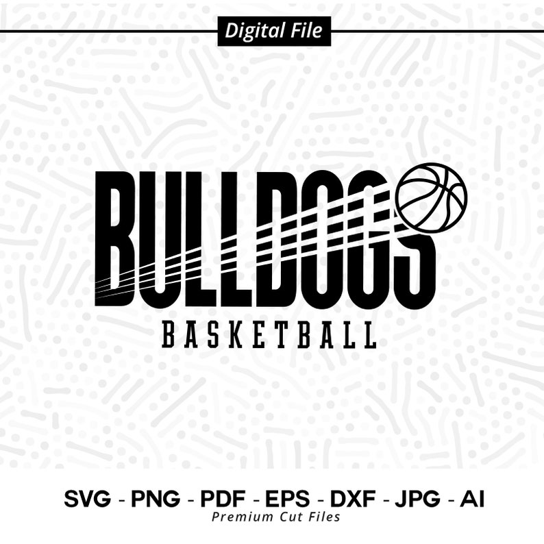 526 Bulldogs Basketball SVG PNG Bulldogs svg Bulldog svg Basketball svg Bulldogs Cheer Svg Bulldogs Vibes Svg Bulldogs Shirt School Spirit