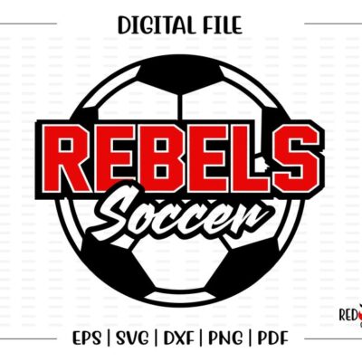 5743 Rebel Soccer svg Soccer svg Rebel Rebels Soccer svg dxf eps png pdf sublimation cut file htv vector digital clipart design