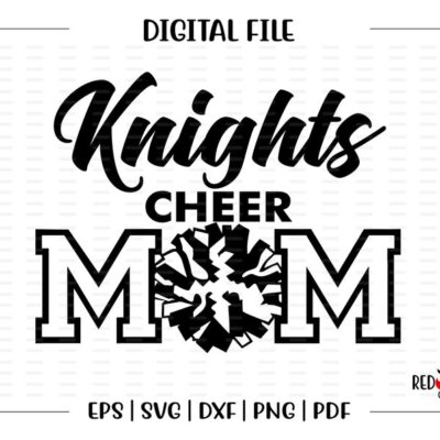 5972 Cheer Mom svg Mom Knight Cheer Knight Knights Cheer Cheerleader Cheerleading svg dxf eps png pdf sublimation cut file